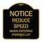 Signmission -Reduce Speed When Entering Parking Lot Sign, Black & Gold Aluminum Sign, 18" x 18", BG-1818-23534 A-DES-BG-1818-23534 - alternate 1